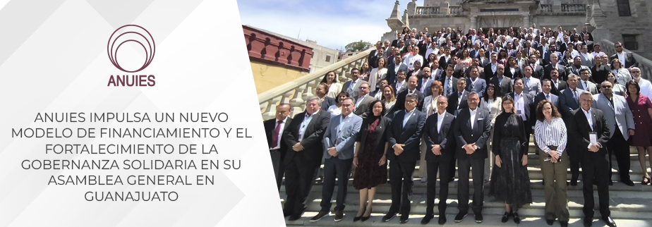 ANUIES IMPULSA UN NUEVO MODELO DE FINANCIAMIENTO